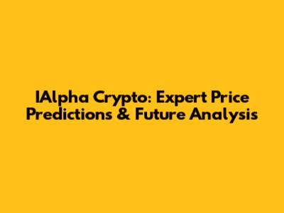 IAlpha Crypto: Expert Price Predictions & Future Analysis