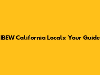 IBEW California Locals: Your Guide