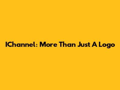 IChannel: More Than Just A Logo