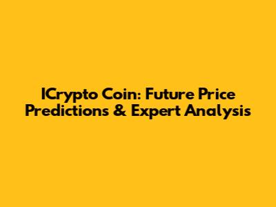 ICrypto Coin: Future Price Predictions & Expert Analysis