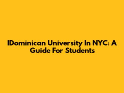 IDominican University In NYC: A Guide For Students