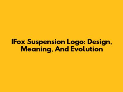 IFox Suspension Logo: Design, Meaning, And Evolution