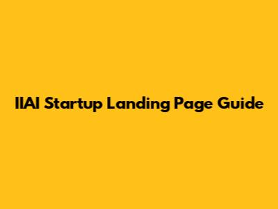 IIAI Startup Landing Page Guide