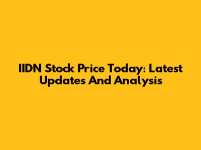 IIDN Stock Price Today: Latest Updates And Analysis