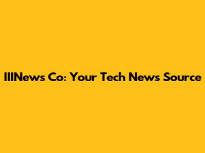 IIINews Co: Your Tech News Source