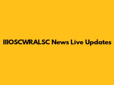 IIIOSCWRALSC News Live Updates