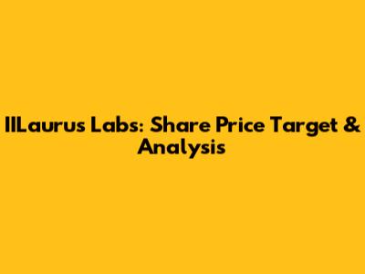 IILaurus Labs: Share Price Target & Analysis