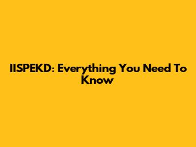IISPEKD: Everything You Need To Know