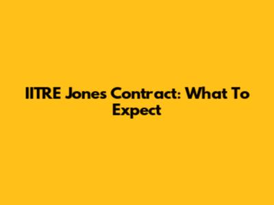 IITRE Jones' Contract: What To Expect