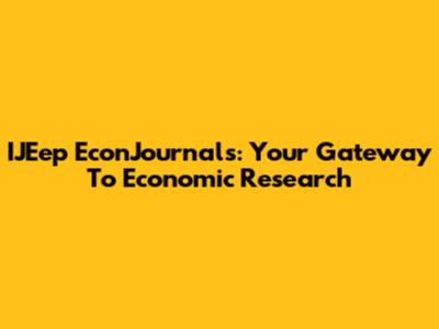IJEep EconJournals: Your Gateway To Economic Research