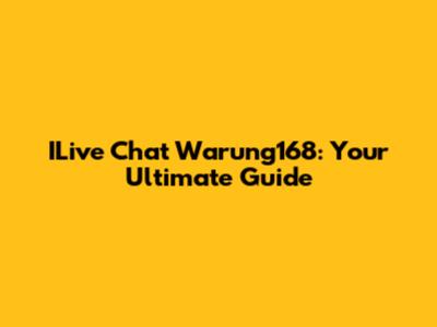 ILive Chat Warung168: Your Ultimate Guide