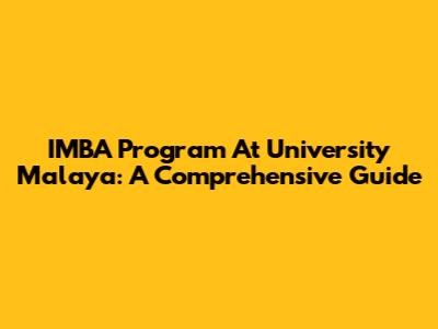 IMBA Program At University Malaya: A Comprehensive Guide
