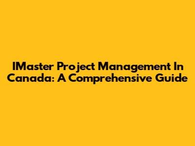 IMaster Project Management In Canada: A Comprehensive Guide