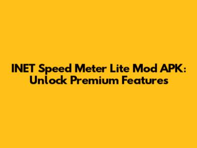 INET Speed Meter Lite Mod APK: Unlock Premium Features