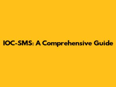 IOC-SMS: A Comprehensive Guide