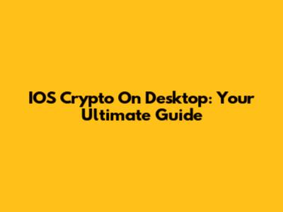 IOS Crypto On Desktop: Your Ultimate Guide