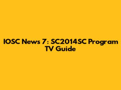 IOSC News 7: SC2014SC Program TV Guide