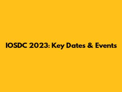 IOSDC 2023: Key Dates & Events
