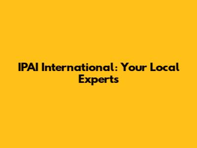 IPAI International: Your Local Experts