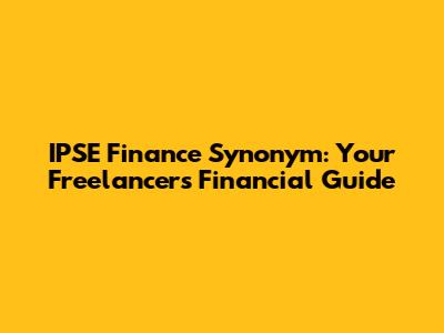 IPSE Finance Synonym: Your Freelancer's Financial Guide