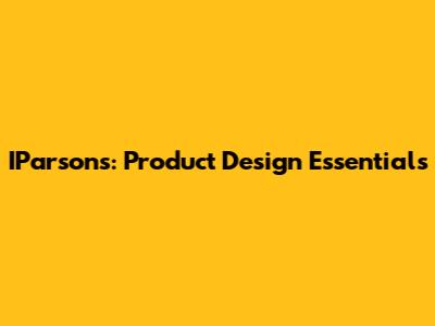 IParsons: Product Design Essentials