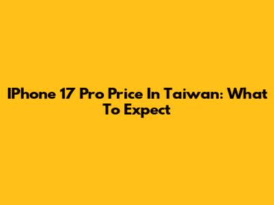 IPhone 17 Pro Price In Taiwan: What To Expect