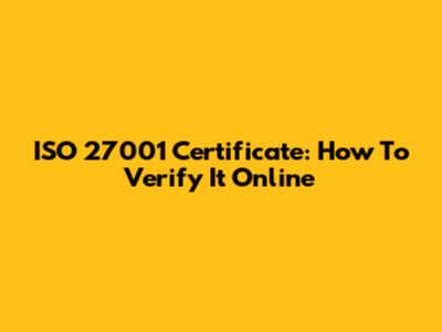 ISO 27001 Certificate: How To Verify It Online