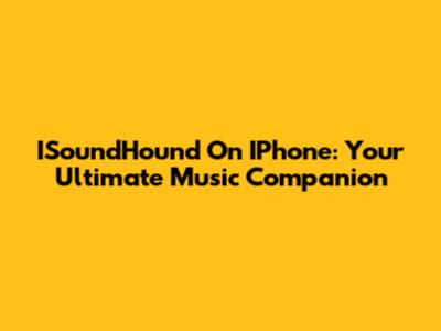 ISoundHound On IPhone: Your Ultimate Music Companion