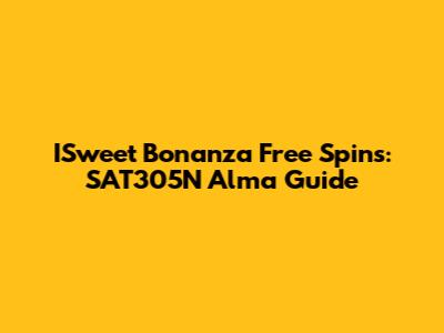 ISweet Bonanza Free Spins: SAT305N Alma Guide