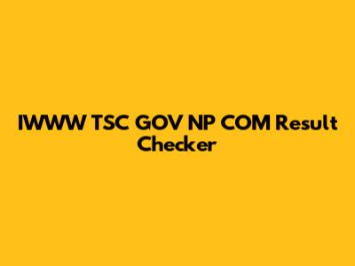 IWWW TSC GOV NP COM Result Checker