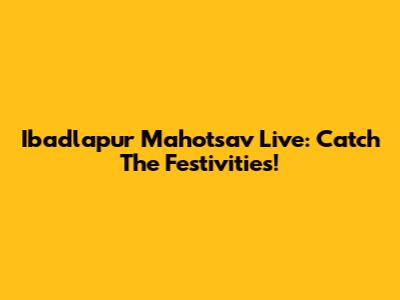 Ibadlapur Mahotsav Live: Catch The Festivities!
