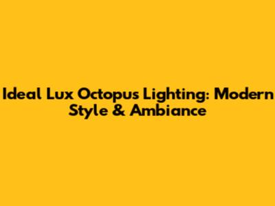 Ideal Lux Octopus Lighting: Modern Style & Ambiance
