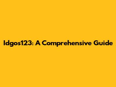 Idgos123: A Comprehensive Guide