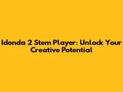 Idonda 2 Stem Player: Unlock Your Creative Potential