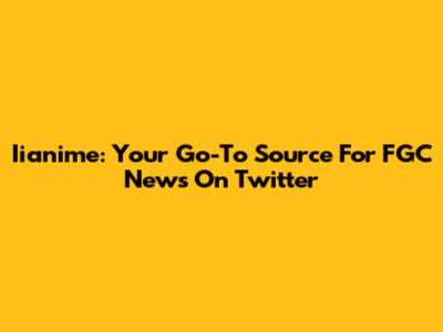 Iianime: Your Go-To Source For FGC News On Twitter