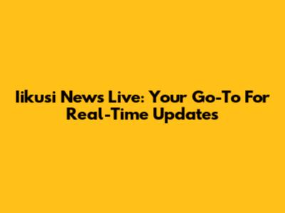 Iikusi News Live: Your Go-To For Real-Time Updates