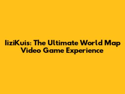 IiziKuis: The Ultimate World Map Video Game Experience