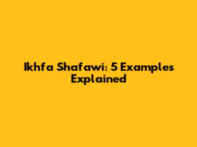 Ikhfa Shafawi: 5 Examples Explained
