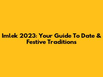 Imlek 2023: Your Guide To Date & Festive Traditions