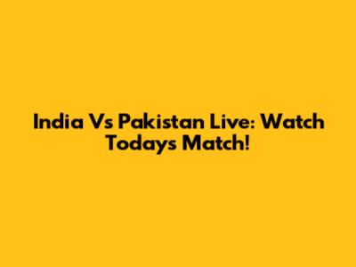 India Vs Pakistan Live: Watch Today's Match!