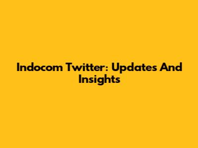 Indocom Twitter: Updates And Insights