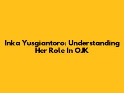 Inka Yusgiantoro: Understanding Her Role In OJK