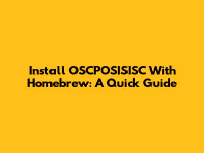 Install OSCPOSISISC With Homebrew: A Quick Guide