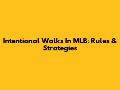 Intentional Walks In MLB: Rules & Strategies