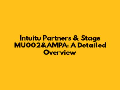 Intuitu Partners & Stage MU002&AMPA: A Detailed Overview