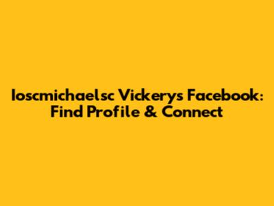 Ioscmichaelsc Vickery's Facebook: Find Profile & Connect