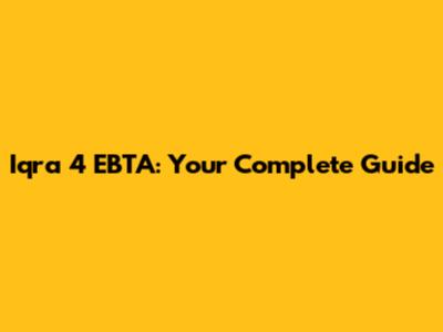 Iqra 4 EBTA: Your Complete Guide