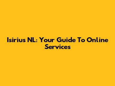 Isirius NL: Your Guide To Online Services
