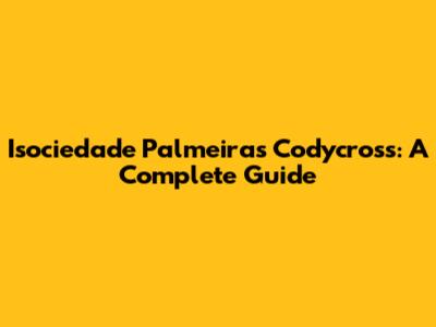Isociedade Palmeiras Codycross: A Complete Guide