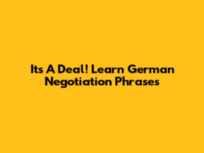 It's A Deal! Learn German Negotiation Phrases